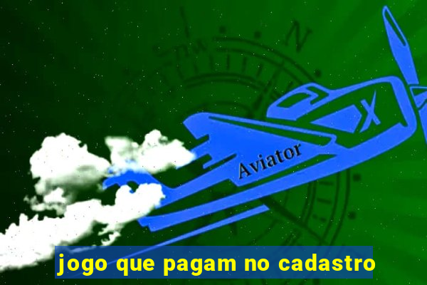 jogo que pagam no cadastro